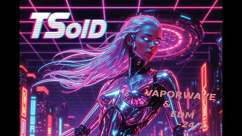 24/7 EDM and VAPORWAVE mixtapes stream by TSolD - MT|DO# MT|SO#