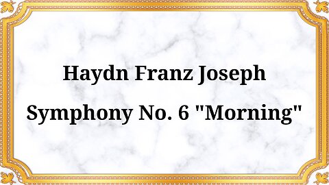 Haydn Franz Joseph Symphony No. 6 "Morning"