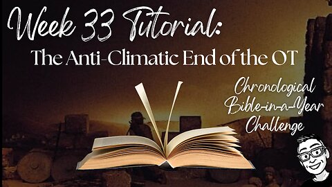 Week 33 Tutorial: The Anti-Climactic End of the OT (Ezra 7–10; Nehemiah; Psalm 126; Malachi)