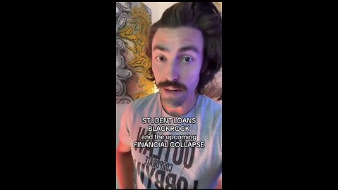 Ian Carroll ~ STUDENT LOANS BLACKROCK and the upcoming FINANCIAL COLLAPSE