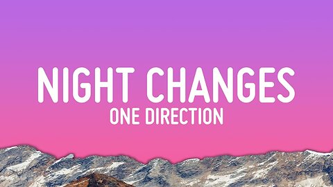 One Direction - Night Changes (Lyrics)