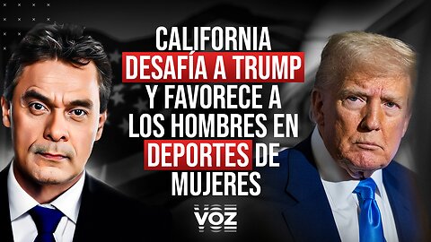 California desafía a Trump y favorece a los hombres en deportes de mujeres - Episodio 125