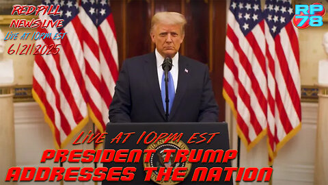 POTUS Addresses Nation on Iran Strike on Red Pill News Live