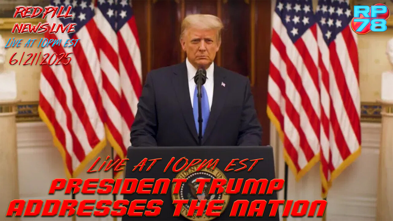 POTUS Addresses Nation on Iran Strike on Red Pill News Live