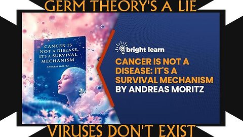 Cancer Is Not a Disease - It's a Survival Mechanism by Andreas Moritz
