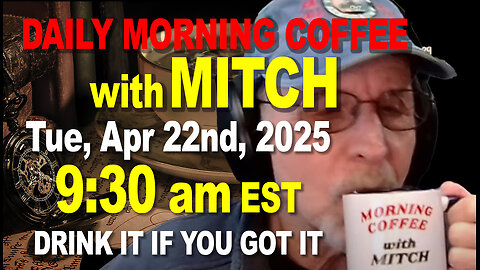 MORNING COFFEE with MITCH-Carnivore Talk - Tue Apr 22nd 2025, 9:30am EDT