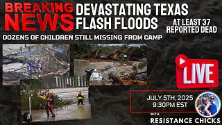 Devastating Texas Flash Floods: 37 Reported Dead | Dozens of Children Missing From Camp 7/5/25