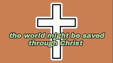 The world Might Be Saved Through Christ - John 3:17 - bible scripture - god's word - bible quotes