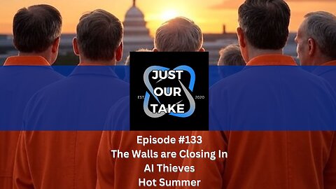 Just Our Take - EP #133 - 7 PM Pacific