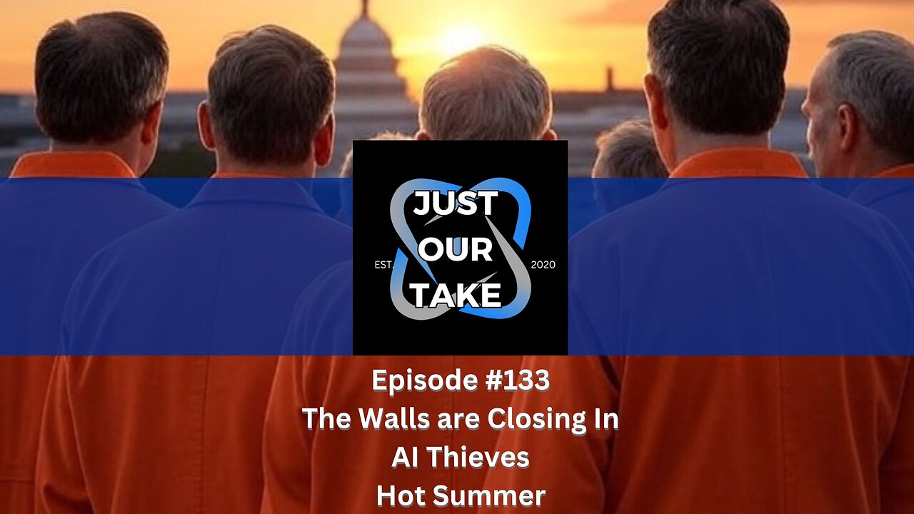 Just Our Take - EP #133 - 7 PM Pacific