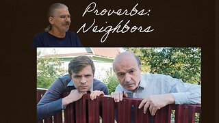 Proverbs: Neighbors - Steve Gregg