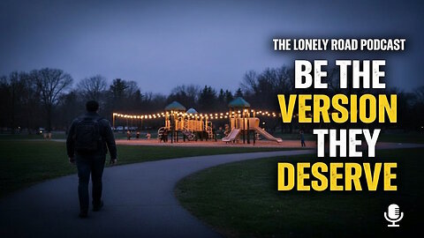 Be The Version Of You They Deserve