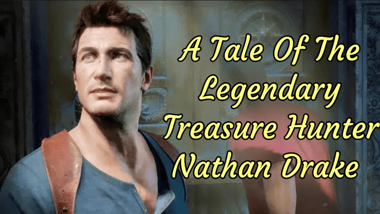 Nathan Drake Is No Hero But A Treasure Hunter That For What He Did Defined Him (Fan Tribute)