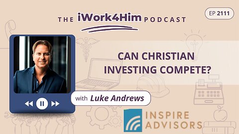 Ep 2111: Can Christian Investing Compete?