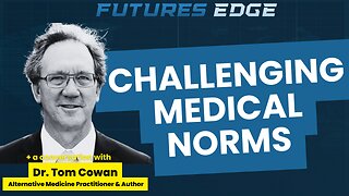 Understanding Health Beyond Conventional Medicine with Dr. Tom Cowan