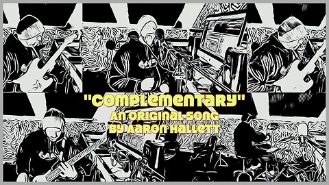 "Complementary" an Original Song by Aaron Hallett