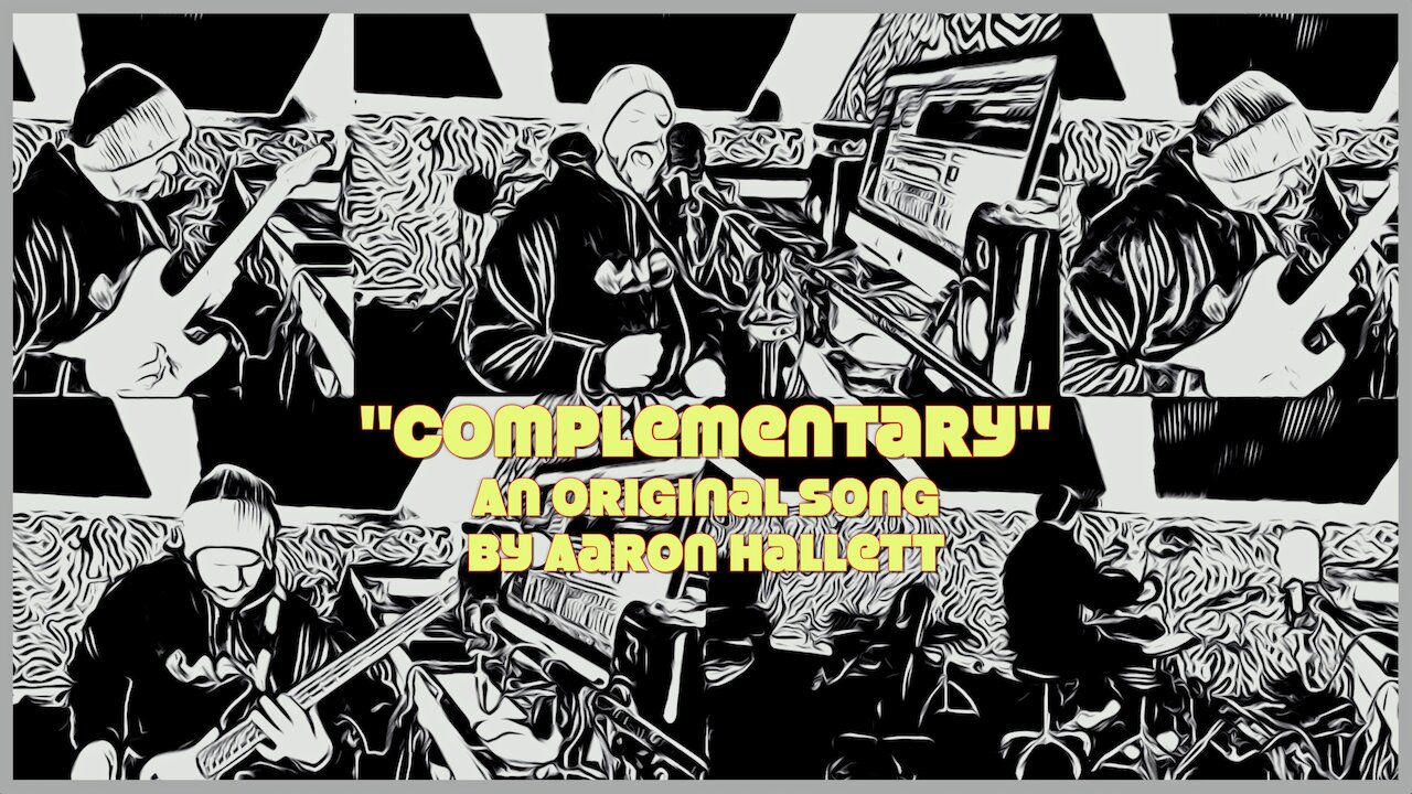 "Complementary" an Original Song by Aaron Hallett