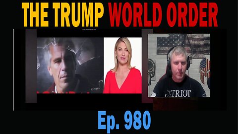 THE TRUMP WORLD ORDER | Ep. 980 | Update News.