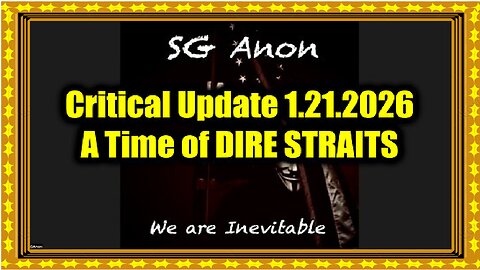 SG Anon Critical Update 1.21.26 - A Time of DIRE STRAITS