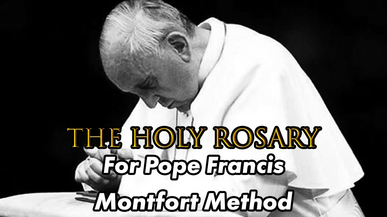 The Holy Rosary (Montfort Method) | Pope Francis, Requiescat in Pace