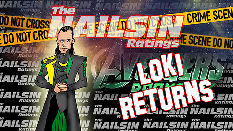 The Nailsin Ratings: Loki Returns