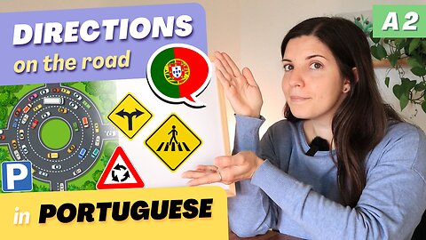 On the road: directions, roundabout, parking etc. | A2 European Portuguese with comprehensible input