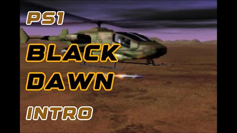 PS1 Intro - Black Dawn Chopper Strike Cinematic