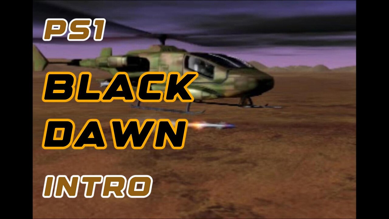 PS1 Intro - Black Dawn Chopper Strike Cinematic