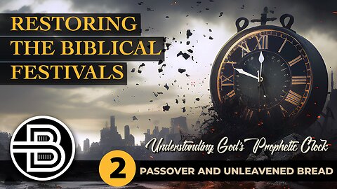 Passover and the Feast of Unleavened Bread
