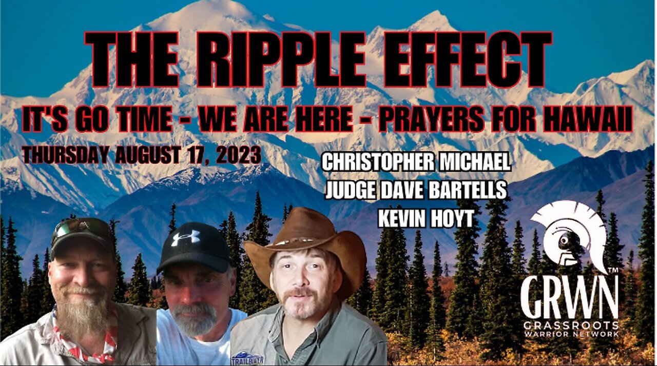 REPEAT Series - THE RIPPLE EFFECT #20: August 17, 2023 - IT'S TIME, We are here NOW