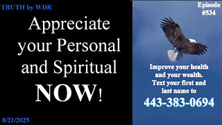 Appreciate you Personal and Spiritual NOW - TRUTH by WDR - Ep. 534 - Live and replay