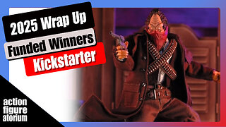 2025 Action Figure Kickstarters that funded | Year End Wrap Up | All winners!