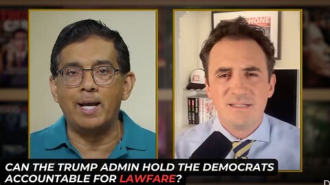Can The Trump Administration Hold The Democrats Accountable For Lawfare?