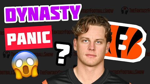 Joe Burrow.. PANIC in dynasty fantasy football?