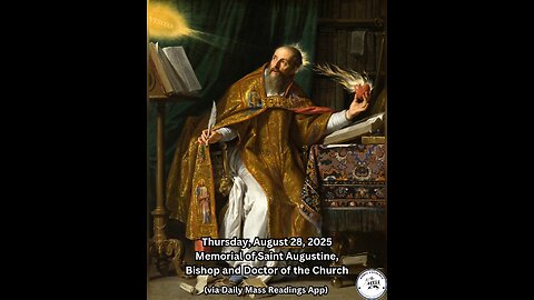 Thursday, August 28, 2025 Memorial of Saint Augustine, Bishop and Doctor of the Church #faith