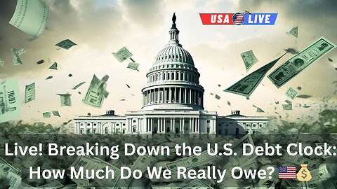 Live! Breaking Down the U.S. Debt Clock | How Much Do We Really Owe? 🇺🇸📷usdebtclock