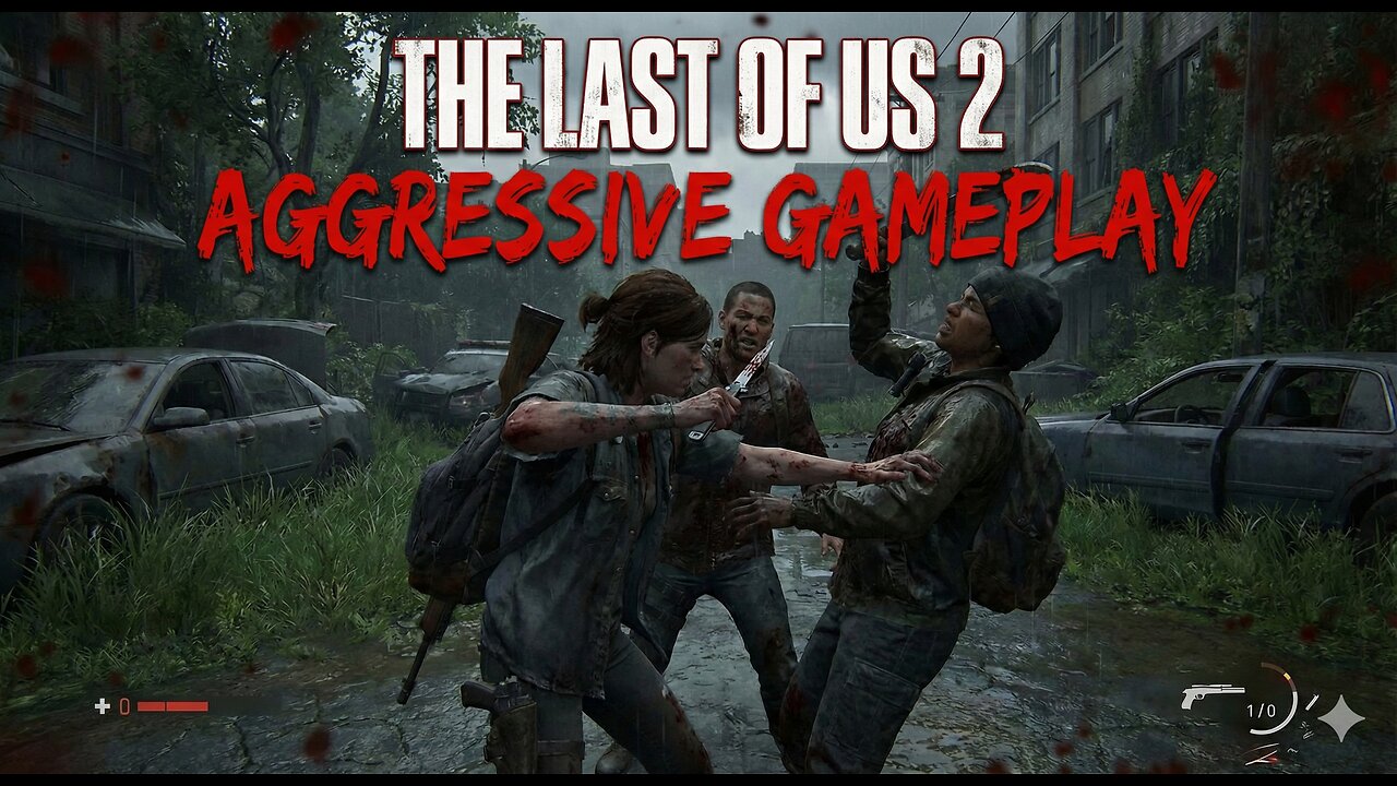 The Last of Us 2 - Aggressive Gameplay