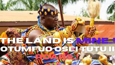 Otumfuo Osei Tutu II Roars against land grabbing by foreigners in Ghana..!