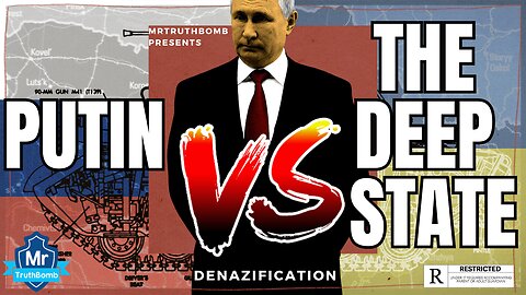 PUTIN VS THE DEEP STATE - DENAZIFICATION