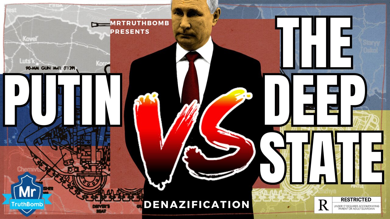 PUTIN VS THE DEEP STATE - DENAZIFICATION