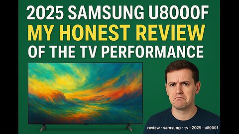 2025 Samsung U8000F – The TRUTH About This TV’s Performance!