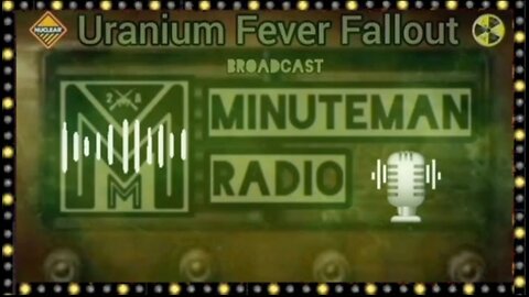 Minuteman Radio "Uranium Fever Fallout Broadcast "