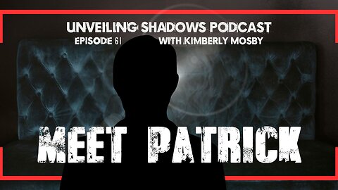 Meet Patrick: Generational Targeting & Breakdown | Unveiling Shadows EP 61