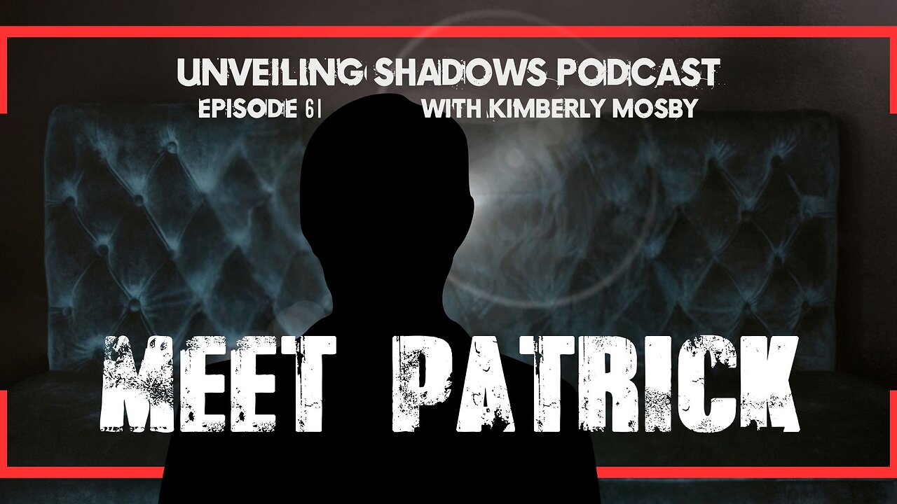 Meet Patrick: Generational Targeting & Breakdown | Unveiling Shadows EP 61