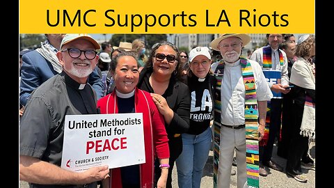 United Methodist Pastors RIOT in LA #losangelesriots #unitedmethodistchurch
