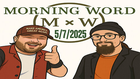 Morning Word with Joshua Cummins and Sterling Metcalfe-Allen 5/7/2025