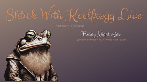 Shtick With Koolfrogg Live - Friday Night Ajar
