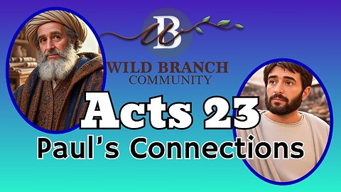 Acts 23 - Paul's Connections