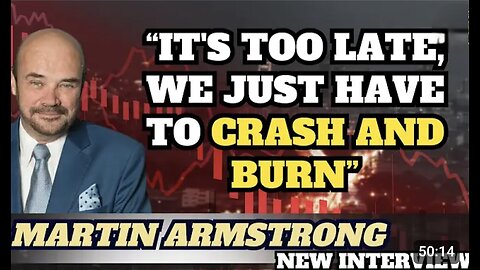 NEW!💥Crash and Burn - Martin Armstrong