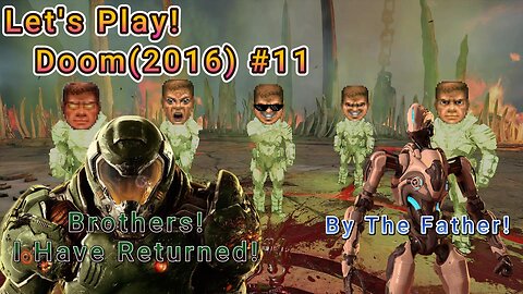 Let's Play! Doom(2016) Part 11! The Legion of Doom!